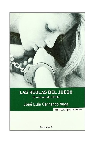 LAS REGLAS DEL JUEGO. EL MANUAL DE BDSM